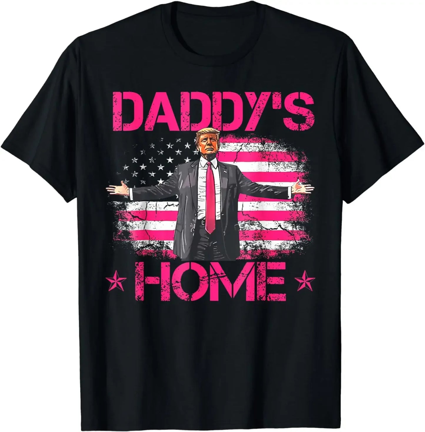 Funny Gift Daddy's Home Trump Pink 2024 Take America Back T-Shirt - Unisex Style, Streetwear