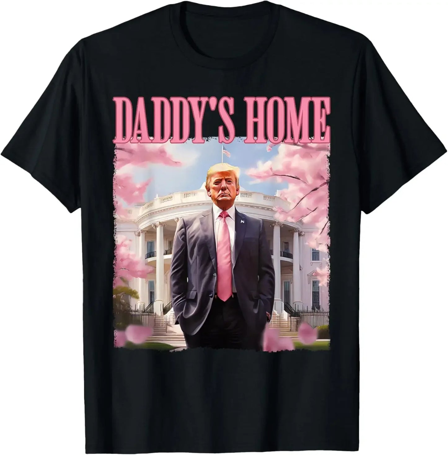 Funny Gift Daddy's Home Trump Pink 2024 Take America Back T-Shirt - Unisex Style, Streetwear